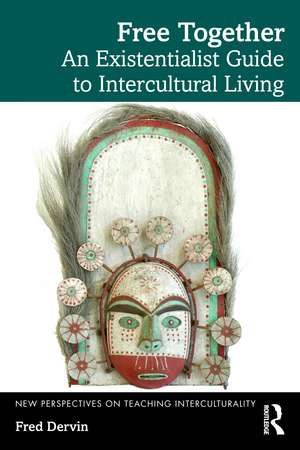 Free Together: An Existentialist Guide to Intercultural Living de Fred Dervin