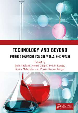 Technology and Beyond: Business Solutions for One World, One Future de Rohit Bakshi