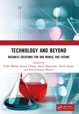 Technology and Beyond: Business Solutions for One World, One Future de Rohit Bakshi