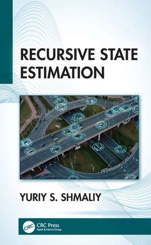 Recursive State Estimation de Yuriy S. Shmaliy
