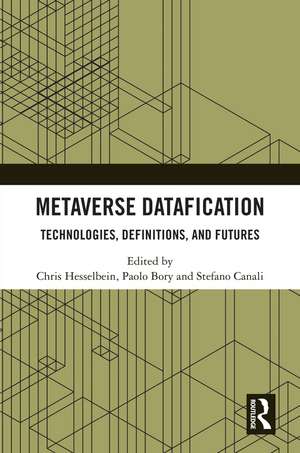 Metaverse Datafication: Technologies, Definitions, and Futures de Chris Hesselbein
