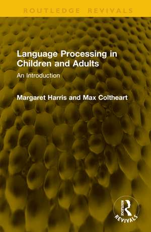 Language Processing in Children and Adults: An Introduction de Margaret Harris