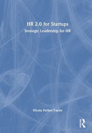 HR 2.0 for Startups: Strategic Leadership for HR de Nicola Forbes-Taylor