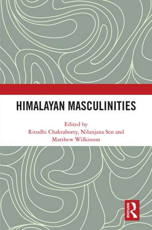 Himalayan Masculinities de Ritodhi Chakraborty