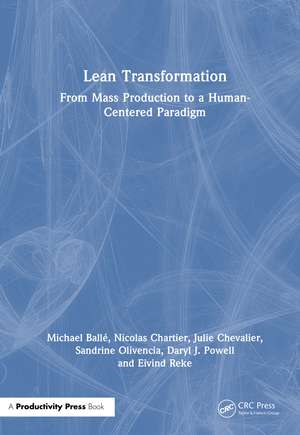 Lean Transformation: From Mass Production to a Human-Centered Paradigm de Michael Ballé
