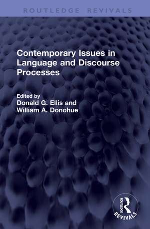 Contemporary Issues in Language and Discourse Processes de Donald G. Ellis