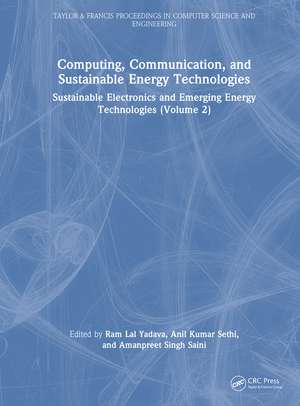 Computing, Communication, and Sustainable Energy Technologies: Sustainable Electronics and Emerging Energy Technologies (Volume 2) de Ram Lal Yadava