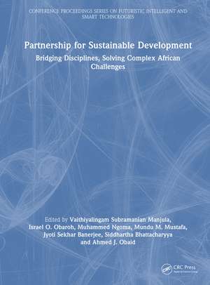 Partnership for Sustainable Development: Bridging Disciplines, Solving Complex African Challenges de Vaithiyalingam Subramanian Manjula