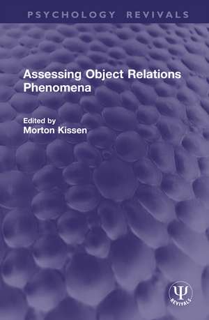 Assessing Object Relations Phenomena de Morton Kissen