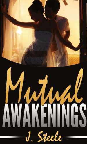 Mutual Awakenings de J. Steele