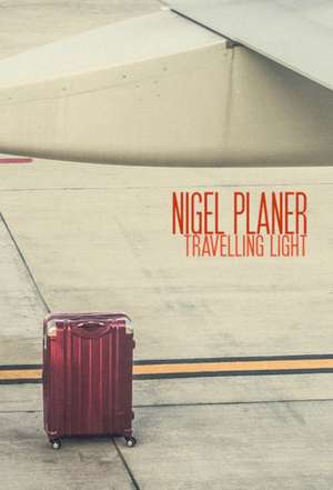 Travelling Light de Nigel Planer