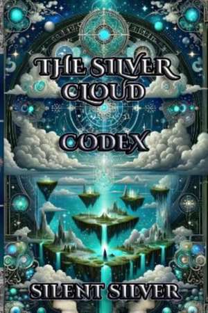 The Silver Cloud Codex de Silent Silver