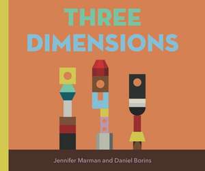 Three Dimensions: Jennifer Marman and Daniel Borins de Kanika Anand