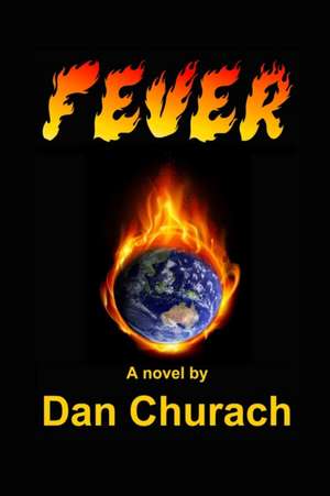 Fever de Churach, Dan