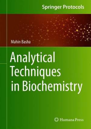 Analytical Techniques in Biochemistry de Mahin Basha