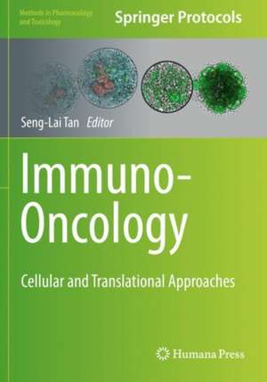 Immuno-Oncology: Cellular and Translational Approaches de Seng-Lai Tan