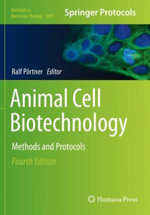 Animal Cell Biotechnology: Methods and Protocols de Ralf Pörtner