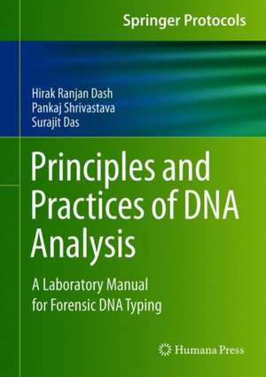 Principles and Practices of DNA Analysis: A Laboratory Manual for Forensic DNA Typing de Hirak Ranjan Dash