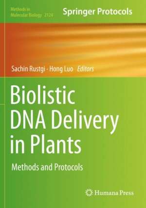 Biolistic DNA Delivery in Plants: Methods and Protocols de Sachin Rustgi