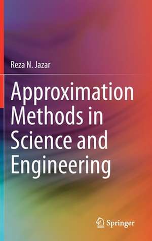 Approximation Methods in Science and Engineering de Reza N. Jazar