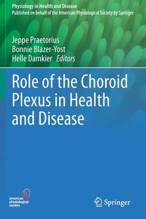 Role of the Choroid Plexus in Health and Disease de Jeppe Praetorius