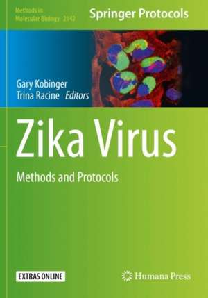 Zika Virus: Methods and Protocols de Gary Kobinger