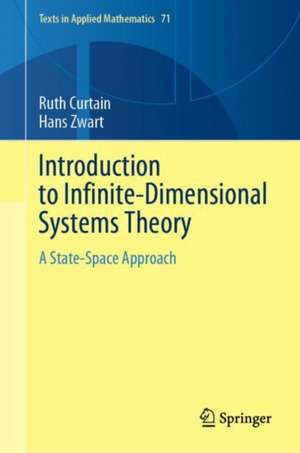 Introduction to Infinite-Dimensional Systems Theory: A State-Space Approach de Ruth Curtain