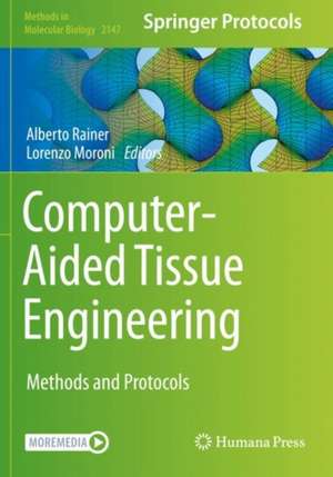 Computer-Aided Tissue Engineering: Methods and Protocols de Alberto Rainer