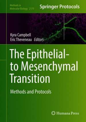 The Epithelial-to Mesenchymal Transition: Methods and Protocols de Kyra Campbell