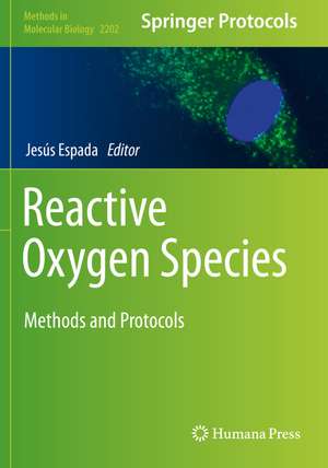 Reactive Oxygen Species: Methods and Protocols de Jesús Espada
