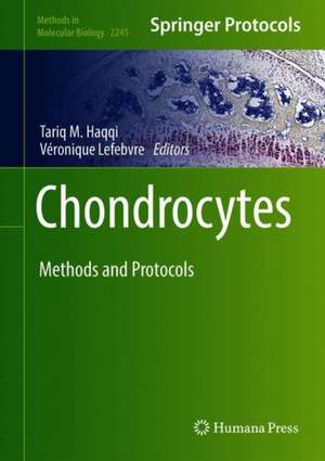 Chondrocytes: Methods and Protocols de Tariq M. Haqqi