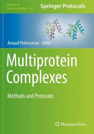 Multiprotein Complexes: Methods and Protocols de Arnaud Poterszman