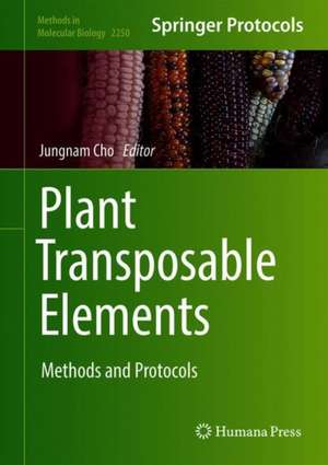 Plant Transposable Elements: Methods and Protocols de Jungnam Cho