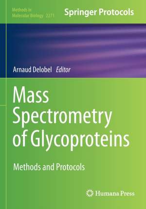 Mass Spectrometry of Glycoproteins: Methods and Protocols de Arnaud Delobel