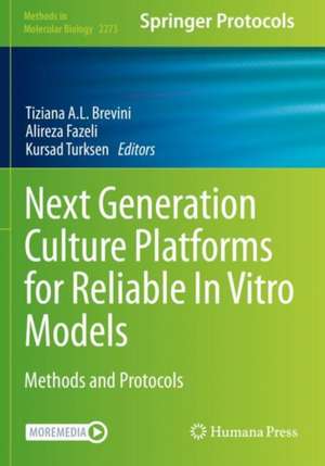 Next Generation Culture Platforms for Reliable In Vitro Models: Methods and Protocols de Tiziana A. L. Brevini