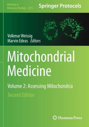 Mitochondrial Medicine: Volume 2: Assessing Mitochondria de Volkmar Weissig