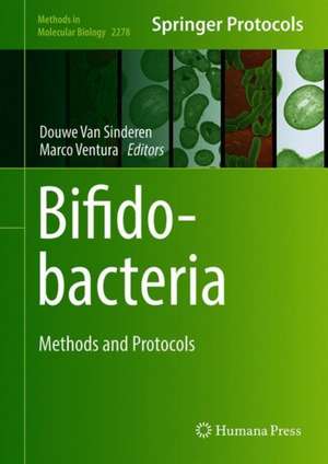 Bifidobacteria: Methods and Protocols de Douwe van Sinderen