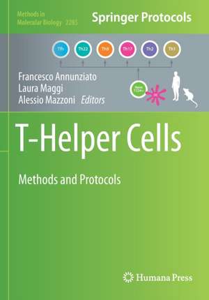 T-Helper Cells: Methods and Protocols de Francesco Annunziato