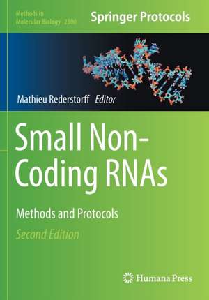 Small Non-Coding RNAs: Methods and Protocols de Mathieu Rederstorff