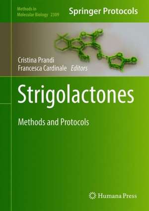 Strigolactones: Methods and Protocols de Cristina Prandi