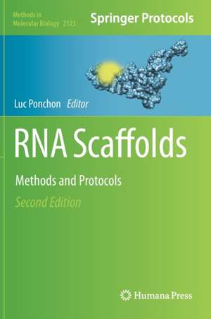 RNA Scaffolds: Methods and Protocols de Luc Ponchon
