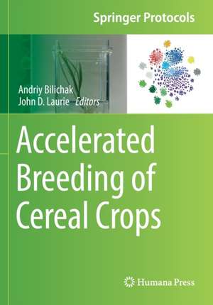 Accelerated Breeding of Cereal Crops de Andriy Bilichak