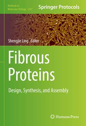 Fibrous Proteins: Design, Synthesis, and Assembly de Shengjie Ling