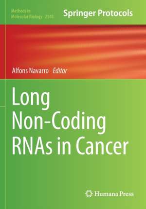 Long Non-Coding RNAs in Cancer de Alfons Navarro