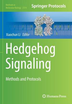 Hedgehog Signaling: Methods and Protocols de Xiaochun Li