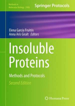 Insoluble Proteins: Methods and Protocols de Elena Garcia Fruitós