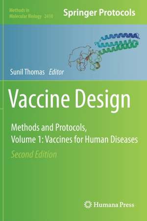 Vaccine Design: Methods and Protocols, Volume 1. Vaccines for Human Diseases de Sunil Thomas