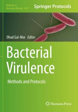 Bacterial Virulence: Methods and Protocols de Ohad Gal-Mor