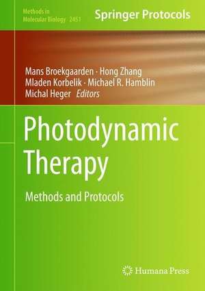 Photodynamic Therapy: Methods and Protocols de Mans Broekgaarden