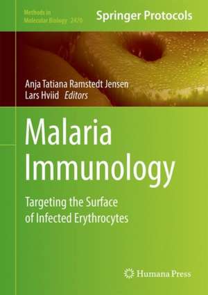 Malaria Immunology: Targeting the Surface of Infected Erythrocytes de Anja Tatiana Ramstedt Jensen